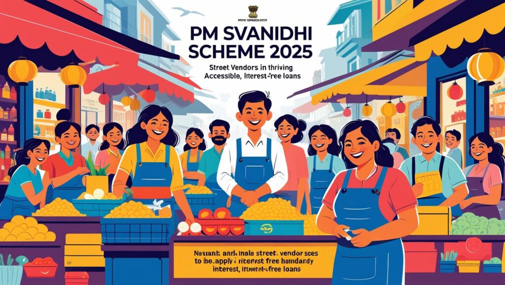 PM SVANidhi Scheme 2025: Unlock Powerful Interest-Free Loans for Street Vendors – Apply Now & Boost Your Business